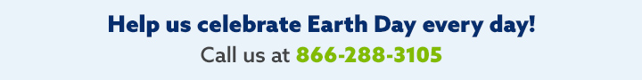 Help us Celebrate Earth Day Every Day - Call Us Help us Celebrate Earth Day Every Day - Call Us